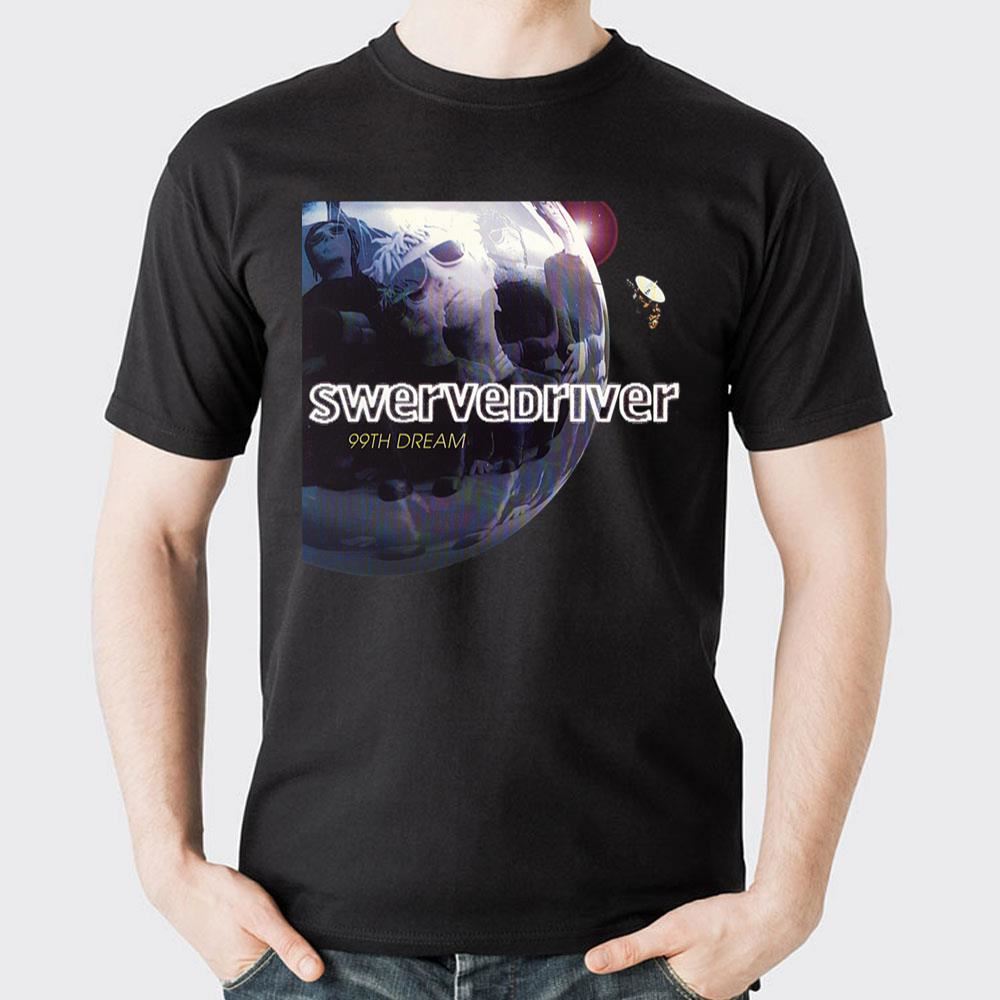99th Dream Swervedrivery Awesome Shirts